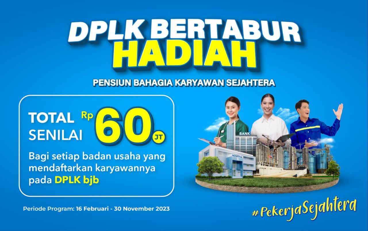Daftarkan Karyawan Anda di DPLK bank bjb, Berhadiah Puluhan Juta Rupiah!
